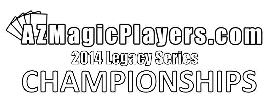 AZMagicPlayers 2014 Legacy Series Championships